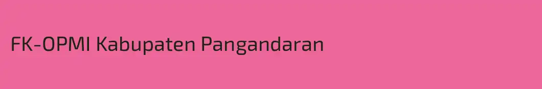 FK-OPMI Kabupaten Pangandaran